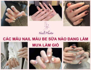 Các mẫu nail màu be sữa nào đang làm mưa làm gió trên mạng 