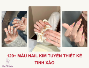 120+ Mẫu nail kim tuyến thiết kế tinh xảo, màu sắc đa dạng