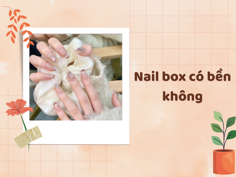 nail bóc có được lâu không