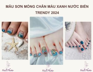 99+ mẫu sơn móng chân màu xanh nước biển đẹp, độc đáo nhất