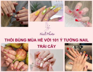 Thổi bùng mùa hè với 101 ý tưởng nail trái cây đầy sáng tạo
