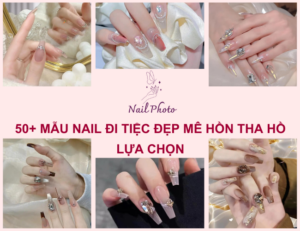 50+ mẫu nail đi tiệc đẹp mê hồn tha hồ lựa chọn