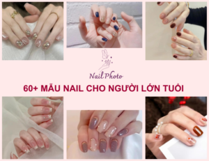 60+ Mẫu nail cho người lớn tuổi biến bạn thành quý cô