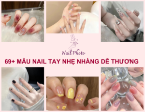 69+ Mẫu nail tay nhẹ nhàng dễ thương cho các nàng bánh bèo