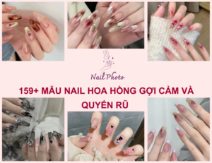 159+ Mẫu nail hoa hồng gợi cảm và quyến rũ khó cưỡng