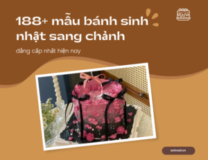 Gợi ý 188+ mẫu bánh sinh nhật sang chảnh, xu hướng mới nhất