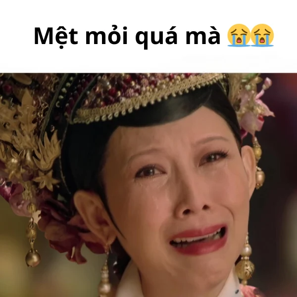 meme mệt mỏi phim cổ trang