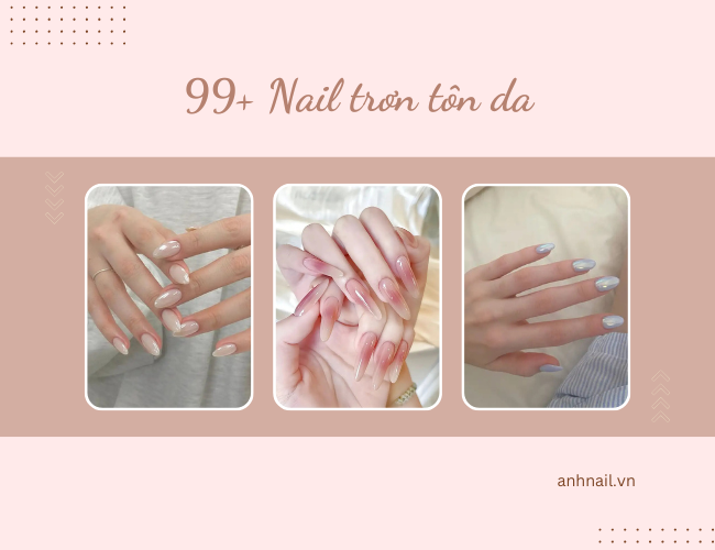 Nail trơn tôn da