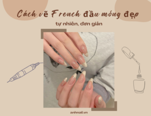 Hướng dẫn cách vẽ French đầu móng đẹp tự nhiên, đơn giản