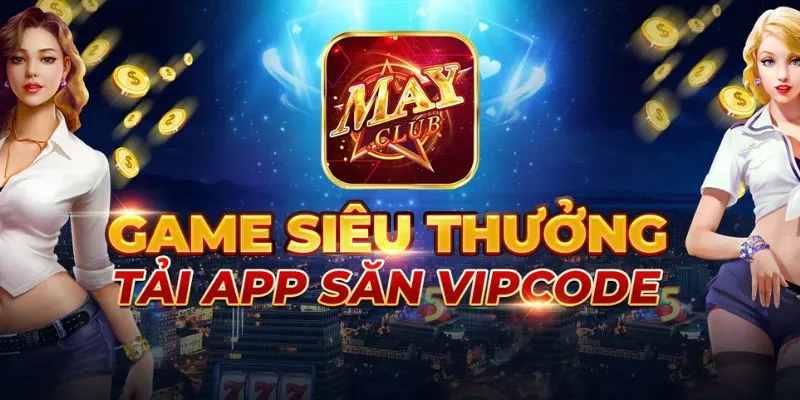 Khám phá ưu đãi khuyến mãi hấp dẫn tại Mayclub hiện nay