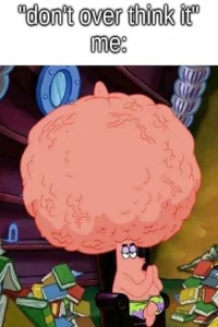 Tổng hợp 82+ meme overthinking cho mấy đứa suy nghĩ nhiều