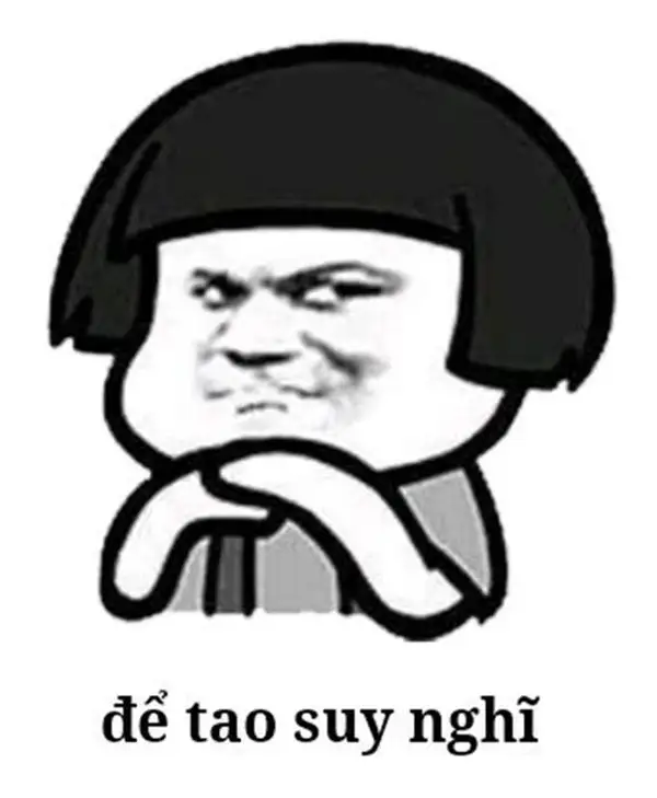 meme để tao suy nghĩ