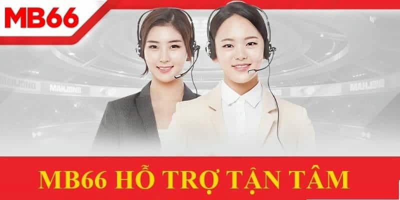 Dịch vụ hỗ trợ khách hàng MB66 – Chuyên nghiệp & 24/7