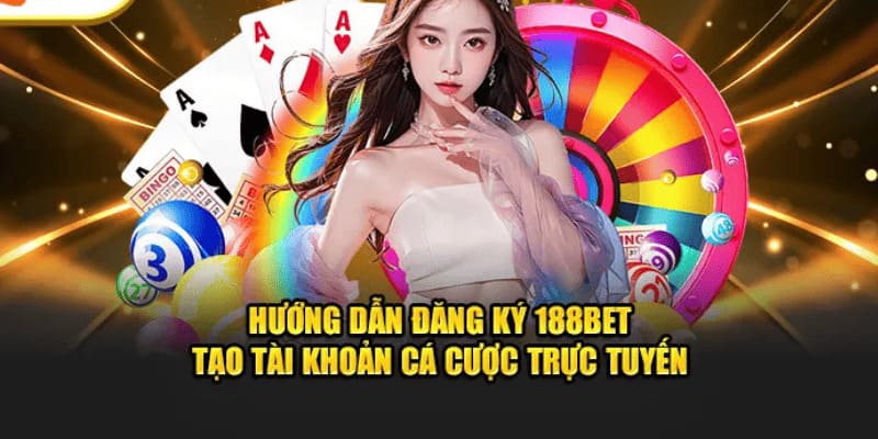 Yêu cầu cần đáp ứng để đăng ký tài khoản 188bet