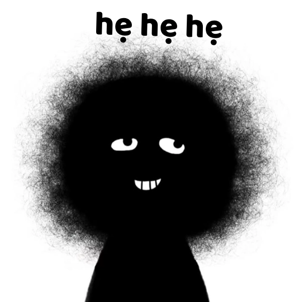 meme hẹ hẹ hẹ cười mệt nghỉ 