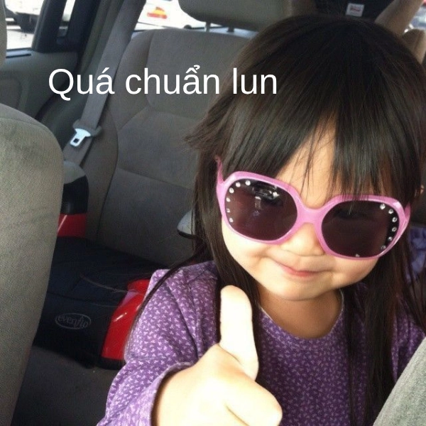 meme quá chuẩn em nhé 